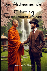 Die Alchemie der Führung