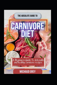 Absolute Guide To Carnivore Diet