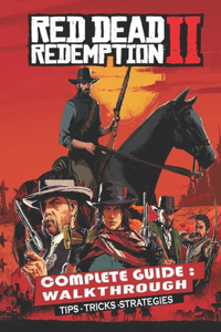 Red Dead Redemption 2 Complete Guide