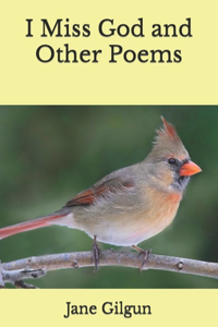 I Miss God and Other Poems