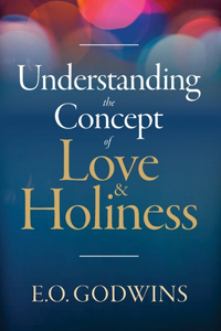 Understanding the Concept of Love and Holiness