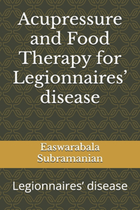 Acupressure and Food Therapy for Legionnaires' disease