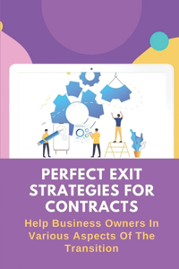 Perfect Exit Strategies For Contracts