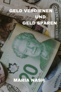 GELD VERDIENEN Und GELD SPAREN