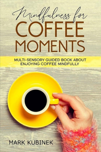 Mindfulness for Coffee Moments