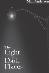 Light in Dark Places
