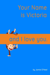 Your Name is Victoria and I Love You