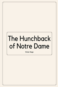 The Hunchback of Notre Dame by Victor Hugo
