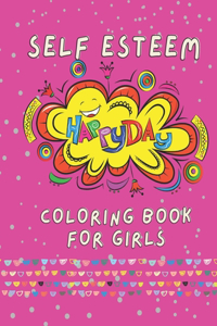 Self Esteem Happy Day Coloring Book for Girls