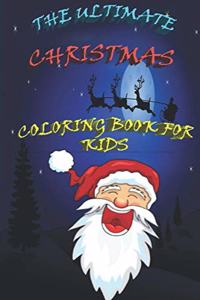 The Ultimate Christmas Coloring Book for Kids