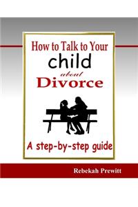 How to Talk to Your Child About Divorce