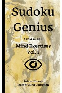 Sudoku Genius Mind Exercises Volume 1: Fulton, Illinois State of Mind Collection