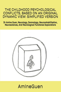 The Childhood Psychological Conflicts, Based on an Original Dynamic View