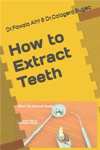 How to Extract Teeth