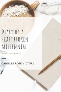 Diary of a Heartbroken Millennial