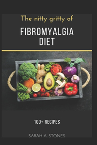 The Nitty Gritty of Fibromyalgia Diet