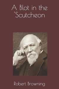 A Blot in the 'Scutcheon