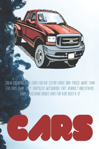 Calm Coloring Book Cars for kid. Extra Large 300+ pages. More than 170 cars