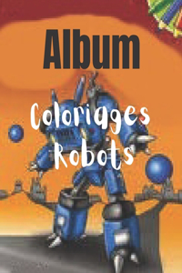 Album Coloriages Robots