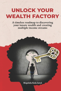 Unlock Your Wealth Factory