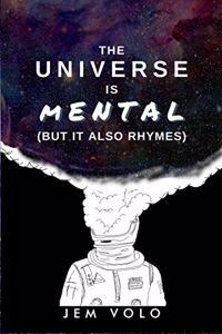 The Universe Is Mental