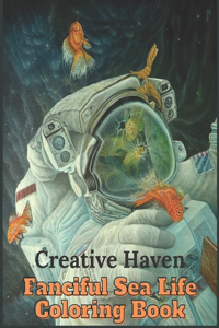 creative haven fanciful sea life coloring book