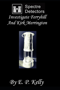 Spectre Detectors Investigate Ferryhill And Kirk Merrington