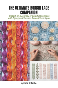 Ultimate Bobbin Lace Companion