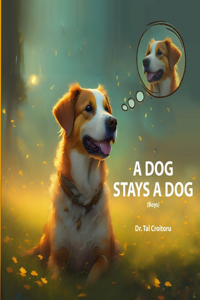 Dog Stays a Dog