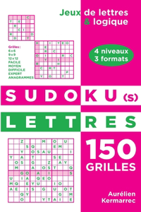 Sudoku(s) Lettres: 150 grilles de 3 formats et 4 niveaux de difficulté avec des mots et anagrammes à trouver