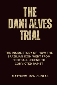 The Dani Alves Trial