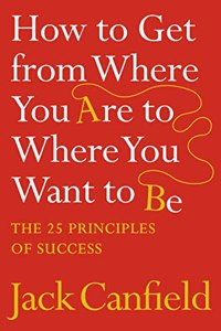 How to Get from Where You Are to Where You Want to Be