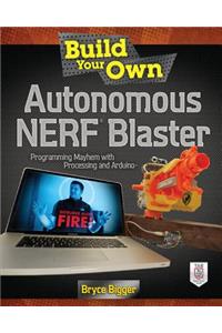 Build Your Own Autonomous NERF Blaster