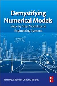 Demystifying Numerical Models: Step-By Step Modeling of Engineering Systems