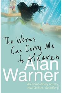 Worms Can Carry Me To Heaven