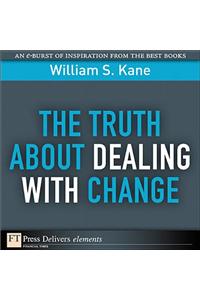 The Truth about Dealing with Change