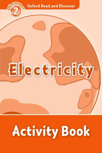Oxford Read and Discover: Level 2: Electricity Activity Book