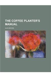 The Coffee Planter's Manual