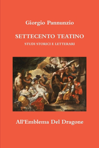 Settecento Teatino. Studi Storici E Letterari