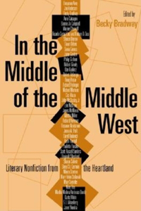 In the Middle of the Middle West: Literary Nonfiction from the Heartland