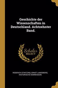 Geschichte der Wissenschaften in Deutschland. Achtzehnter Band.