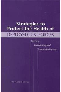 Strategies to Protect the Health of Deployed U.S. Forces