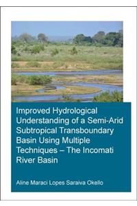 Improved Hydrological Understanding of a Semi-Arid Subtropical Transboundary Basin Using Multiple Techniques - The Incomati River Basin