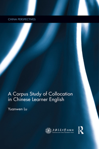 Corpus Study of Collocation in Chinese Learner English