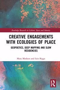 Creative Engagements with Ecologies of Place