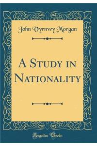 A Study in Nationality (Classic Reprint)