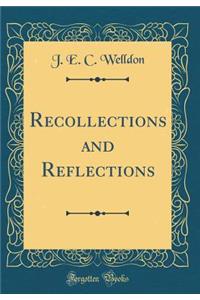 Recollections and Reflections (Classic Reprint)