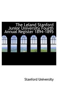 The Leland Stanford Junior University Fourth Annual Register 1894-1895