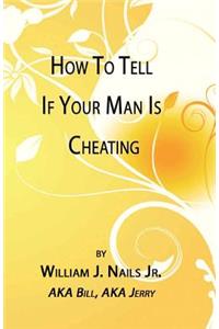 How to Tell If Your Man Is Cheating