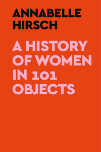 History of Women in 101 Objects